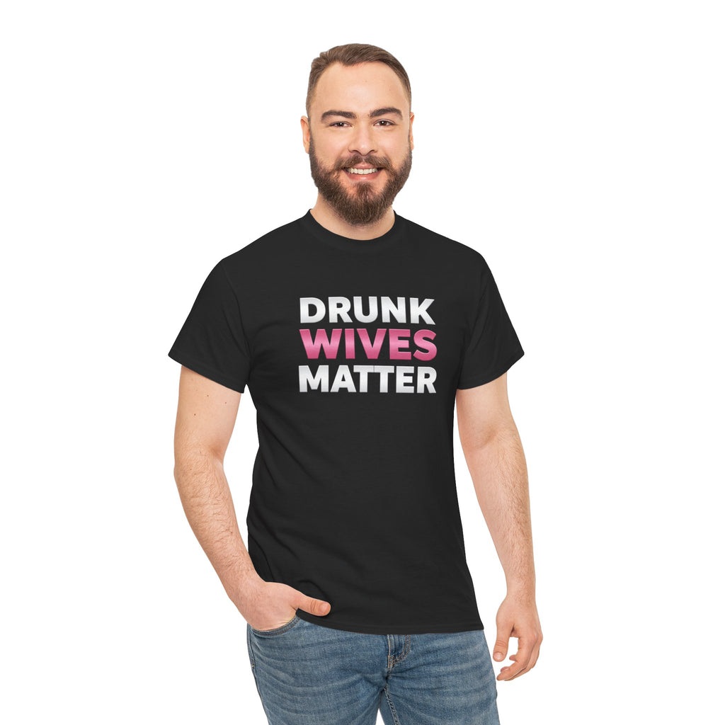Drunk Wives Matter