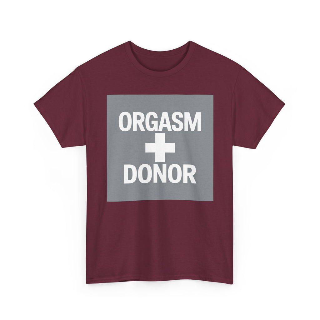 Humorous Unisex Cotton Tee - 'Orgasm + Donor' Graphic Tee, Funny Gift for Friends, Casual Wear, Party Apparel, Quirky Statement Shirt