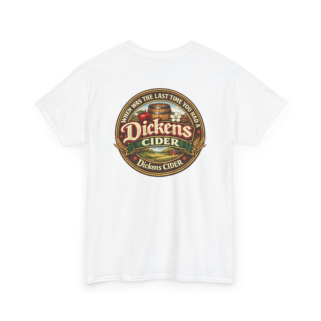 Dickens Cider - When...  Heavy Cotton tee