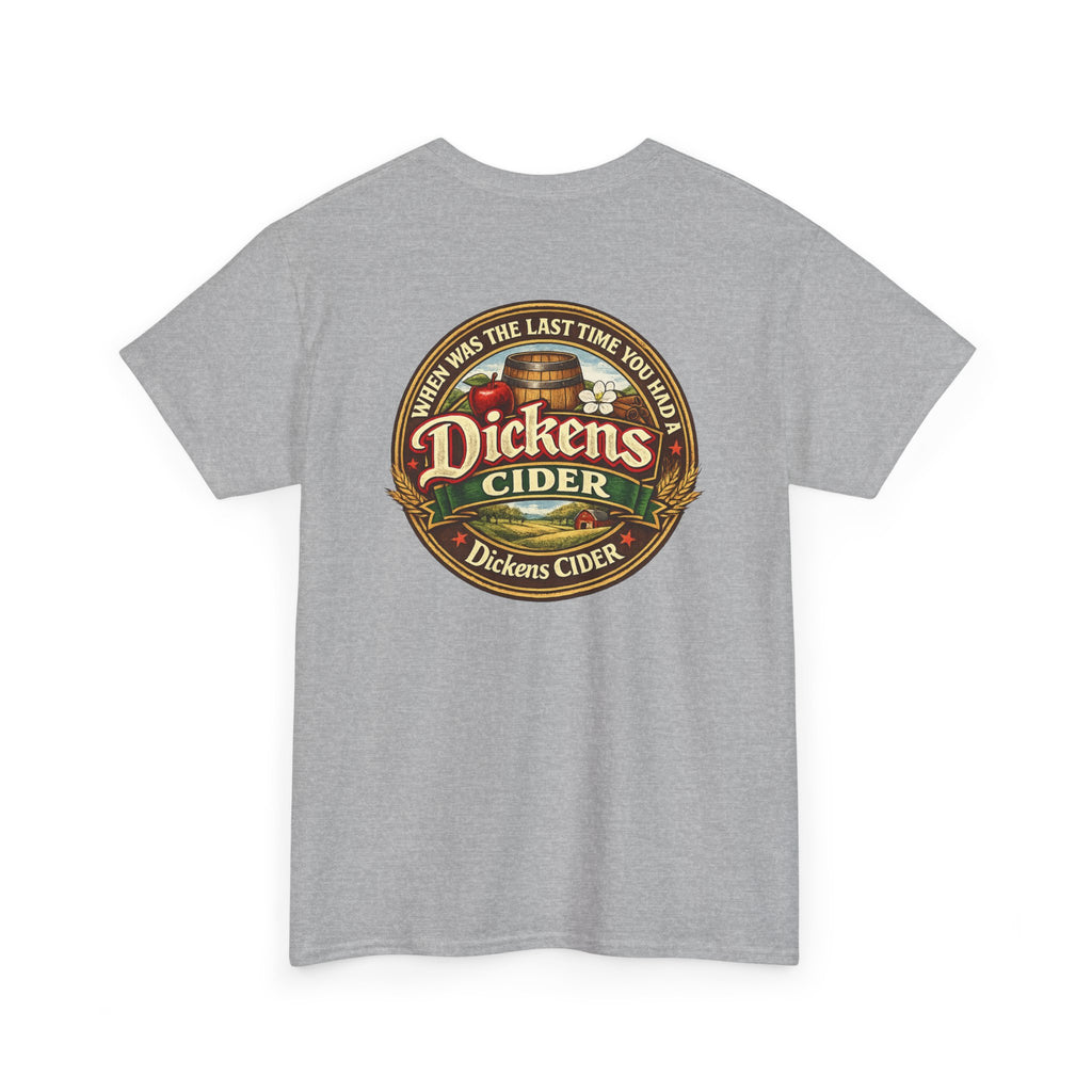 Dickens Cider - When...  Heavy Cotton tee