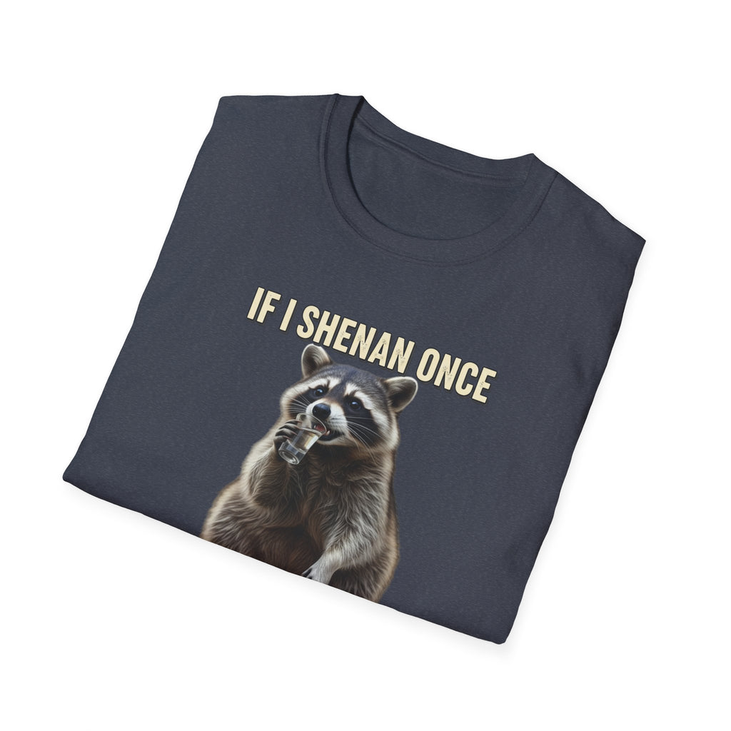 Shenanigan- Soft Tee