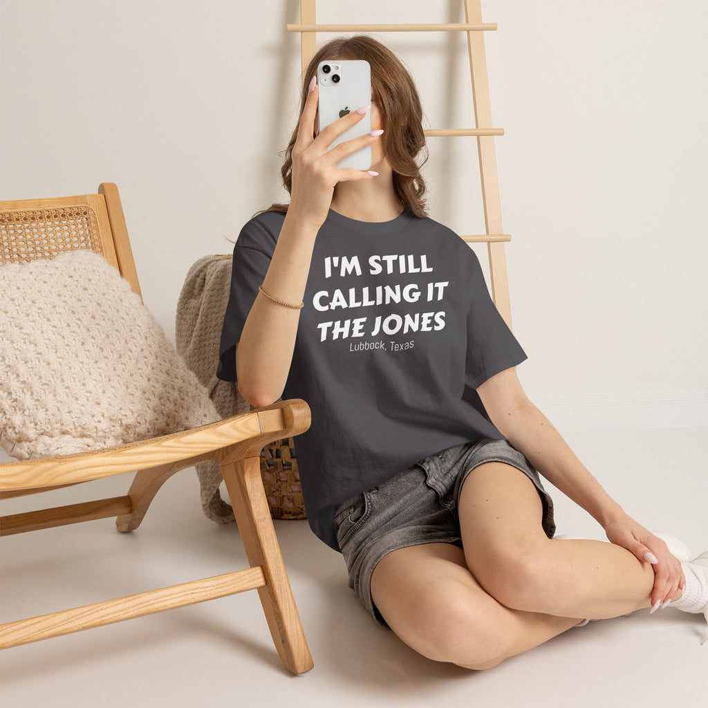 I'm Still Calling It The Jones — Lubbock, Texas  Heavy Cotton Tee