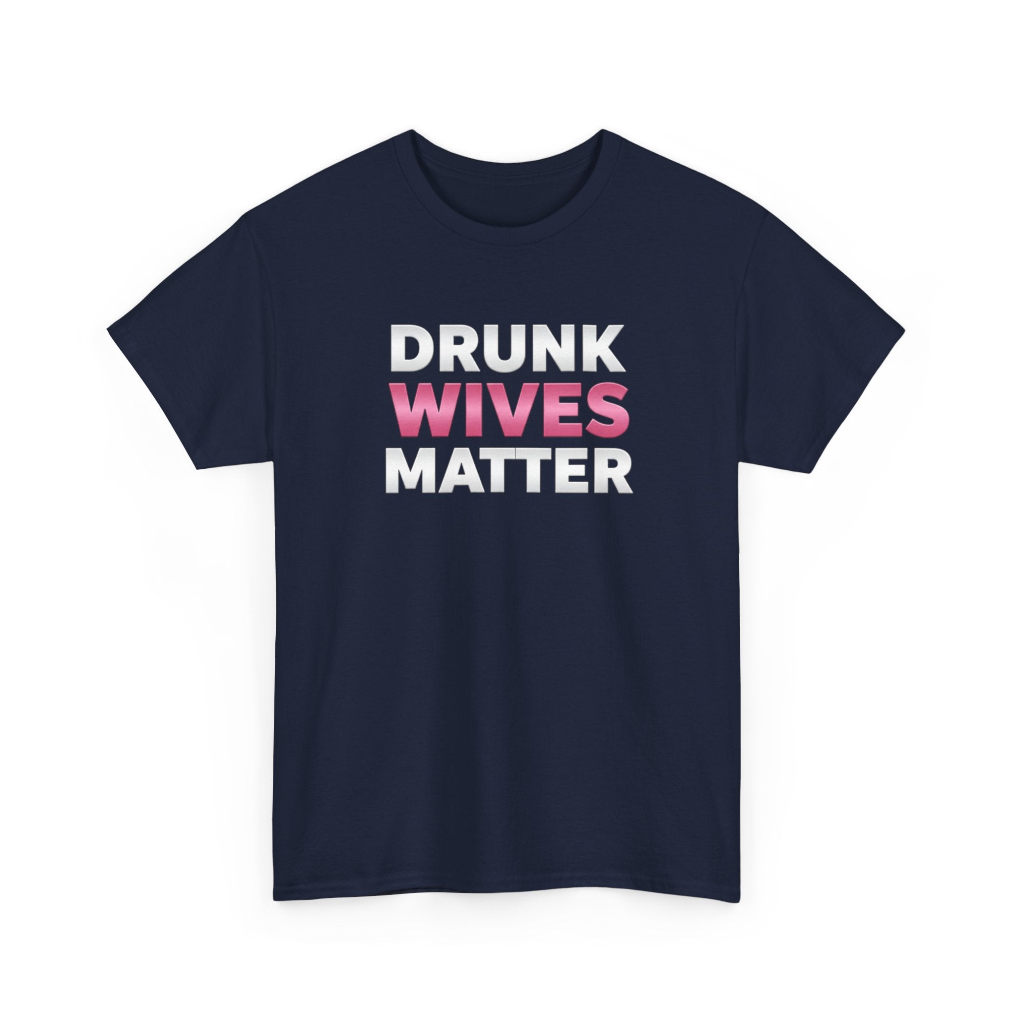 Drunk Wives Matter