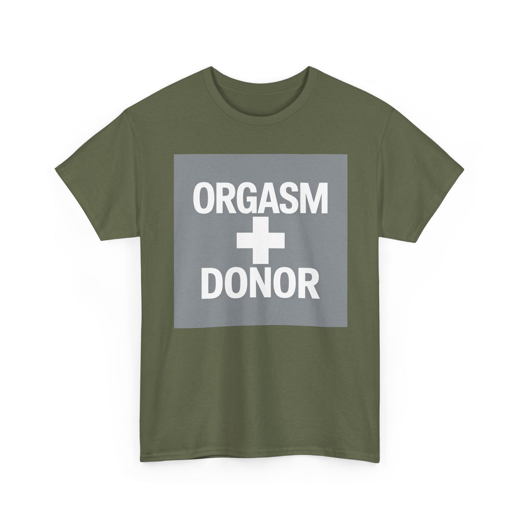 Humorous Unisex Cotton Tee - 'Orgasm + Donor' Graphic Tee, Funny Gift for Friends, Casual Wear, Party Apparel, Quirky Statement Shirt