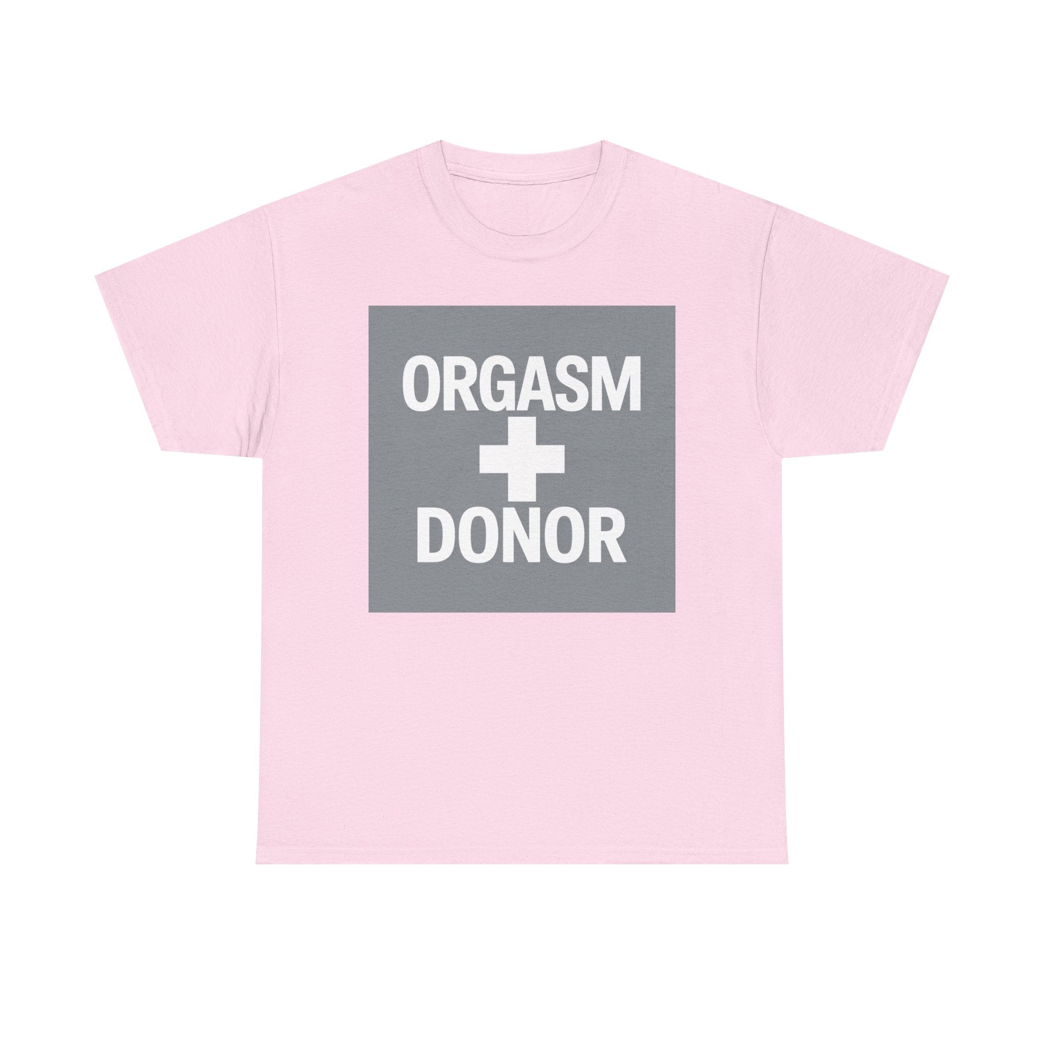 Humorous Unisex Cotton Tee - 'Orgasm + Donor' Graphic Tee, Funny Gift for Friends, Casual Wear, Party Apparel, Quirky Statement Shirt