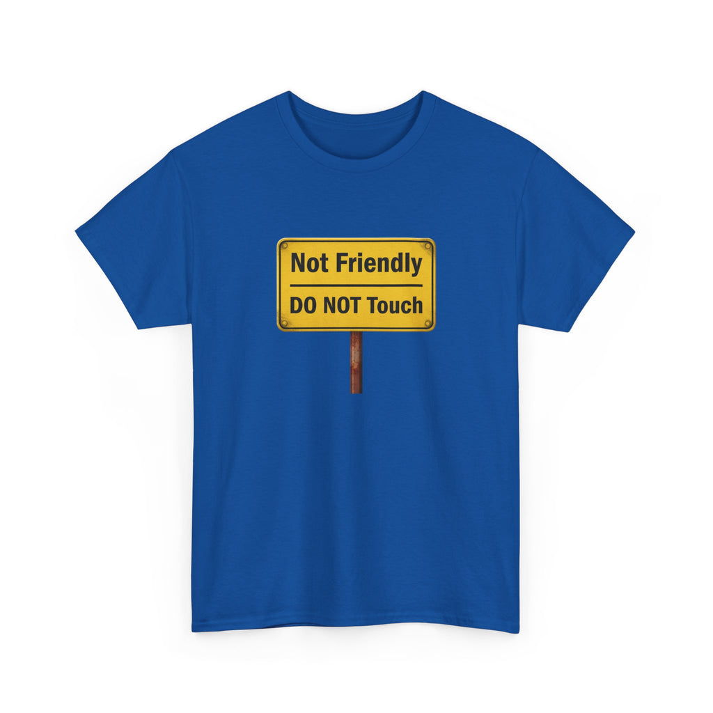 Not Friendly - Heavy Cotton Tee