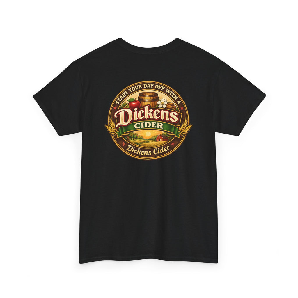 Dickens Cider - Start Your Day...  Heavy Cotton Tee