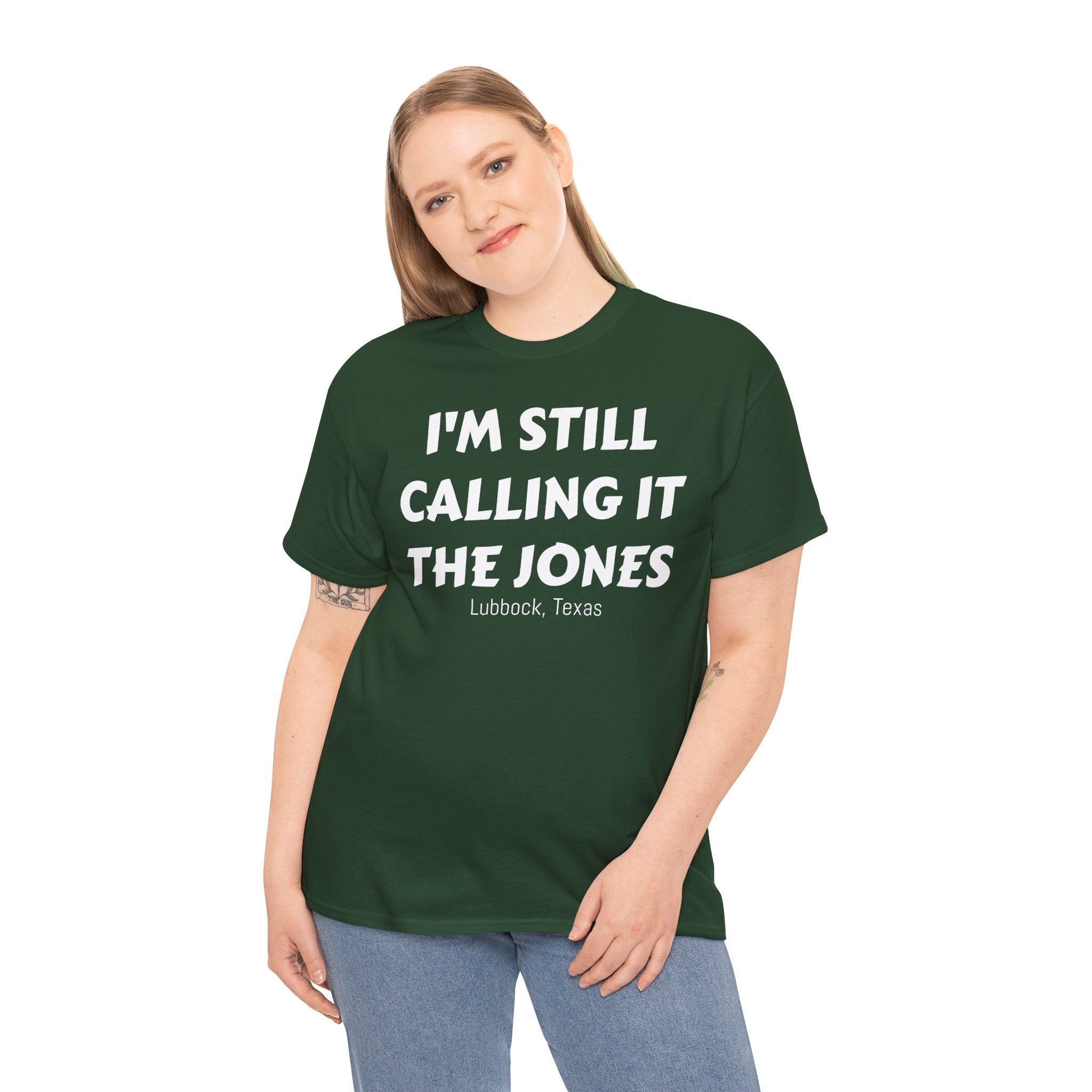I'm Still Calling It The Jones — Lubbock, Texas  Heavy Cotton Tee