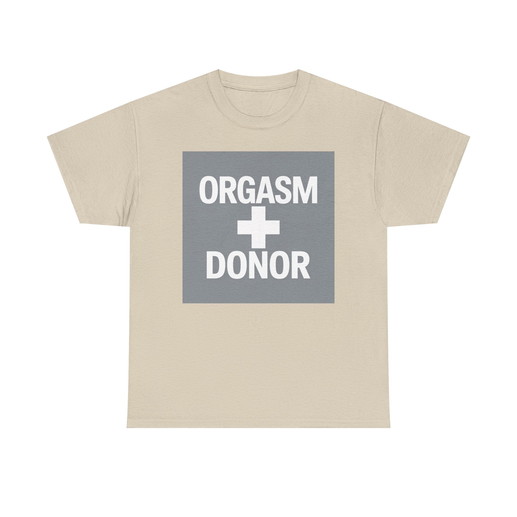 Humorous Unisex Cotton Tee - 'Orgasm + Donor' Graphic Tee, Funny Gift for Friends, Casual Wear, Party Apparel, Quirky Statement Shirt