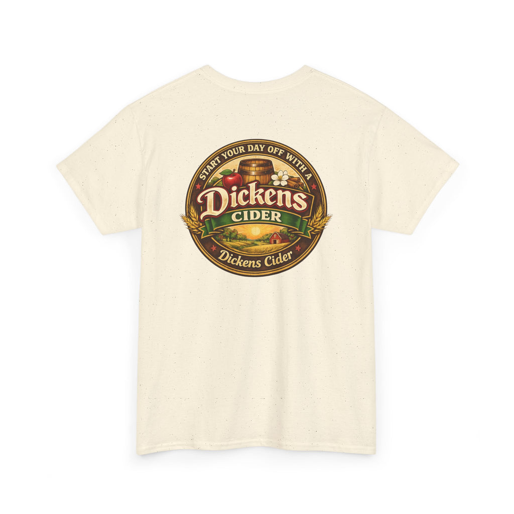 Dickens Cider - Start Your Day...  Heavy Cotton Tee