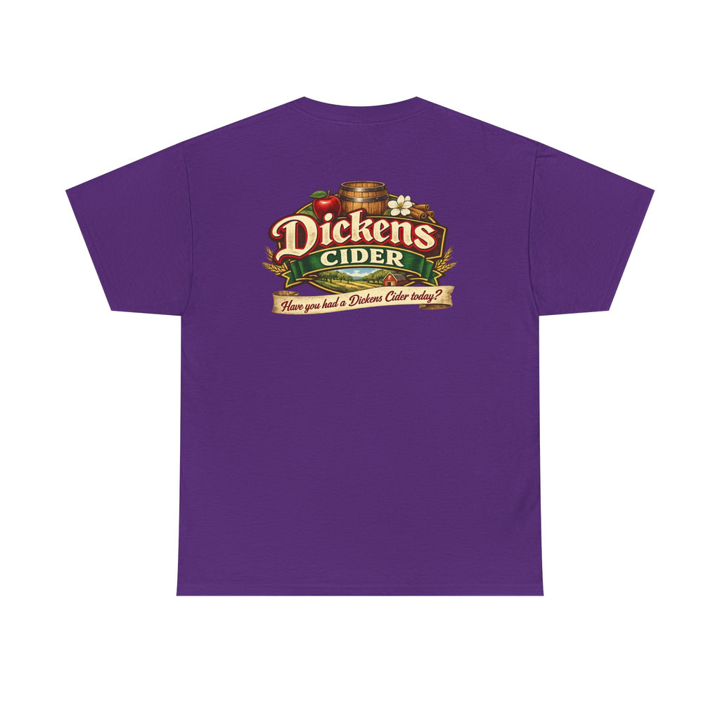 Dickens Cider - Have you had a... Heavy Cotton Tee