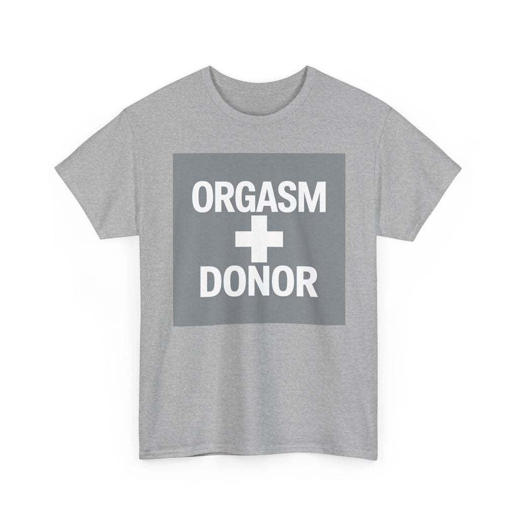 Humorous Unisex Cotton Tee - 'Orgasm + Donor' Graphic Tee, Funny Gift for Friends, Casual Wear, Party Apparel, Quirky Statement Shirt