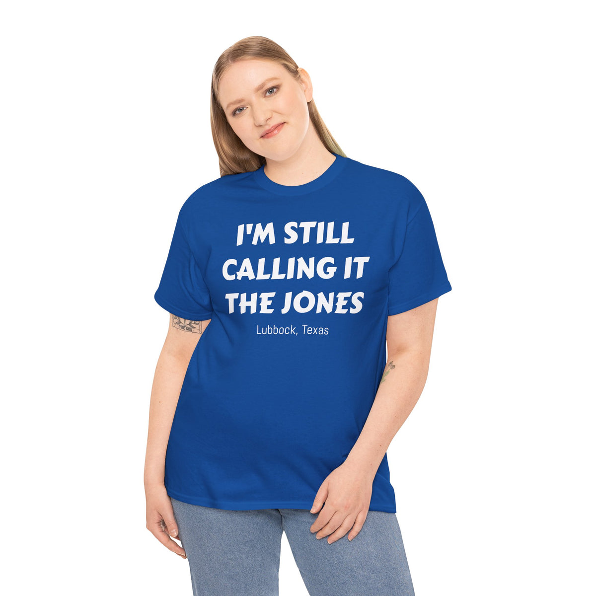 I'm Still Calling It The Jones — Lubbock, Texas  Heavy Cotton Tee
