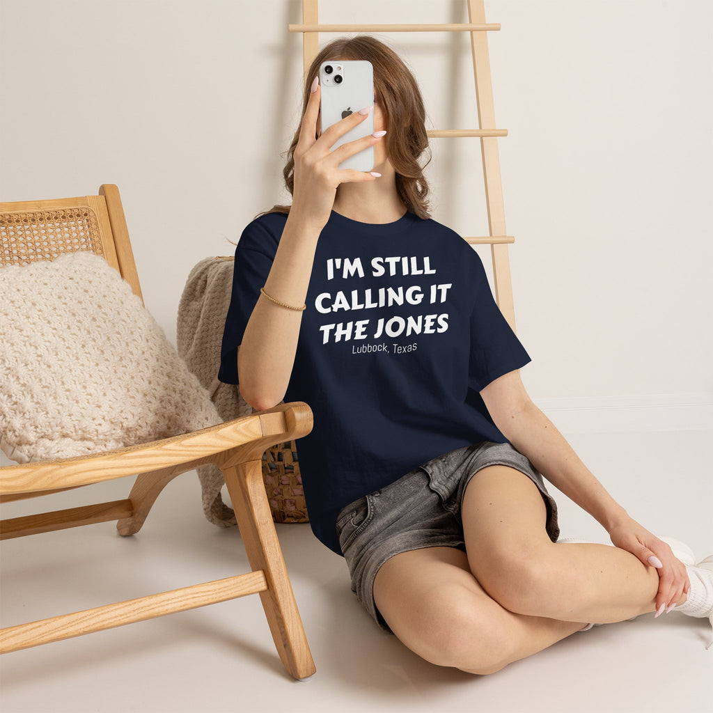I'm Still Calling It The Jones — Lubbock, Texas  Heavy Cotton Tee