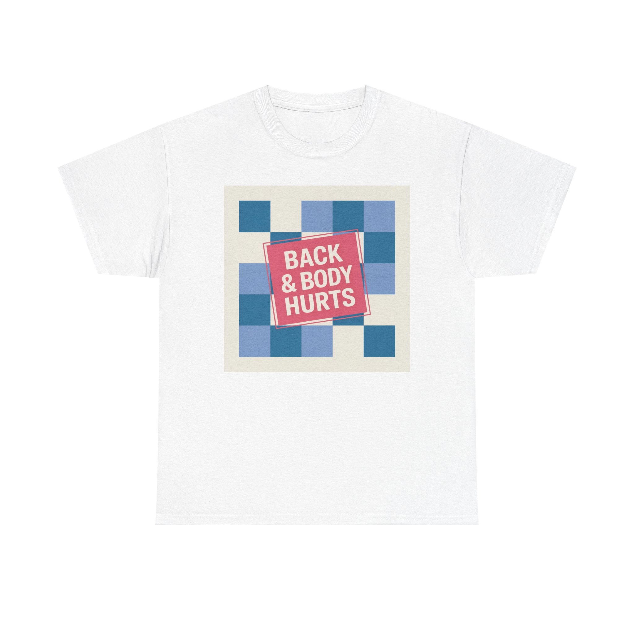 Back & Body Hurts Unisex Heavy Cotton Tee | Comfort T-Shirt for Casual Days, Gift for Friends, Relaxation Wear, Funny Statement Shirt
