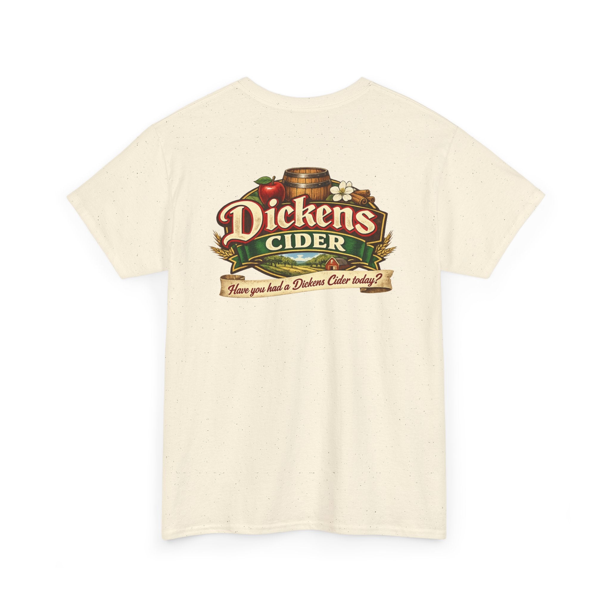 Dickens Cider - Have you had a... Heavy Cotton Tee