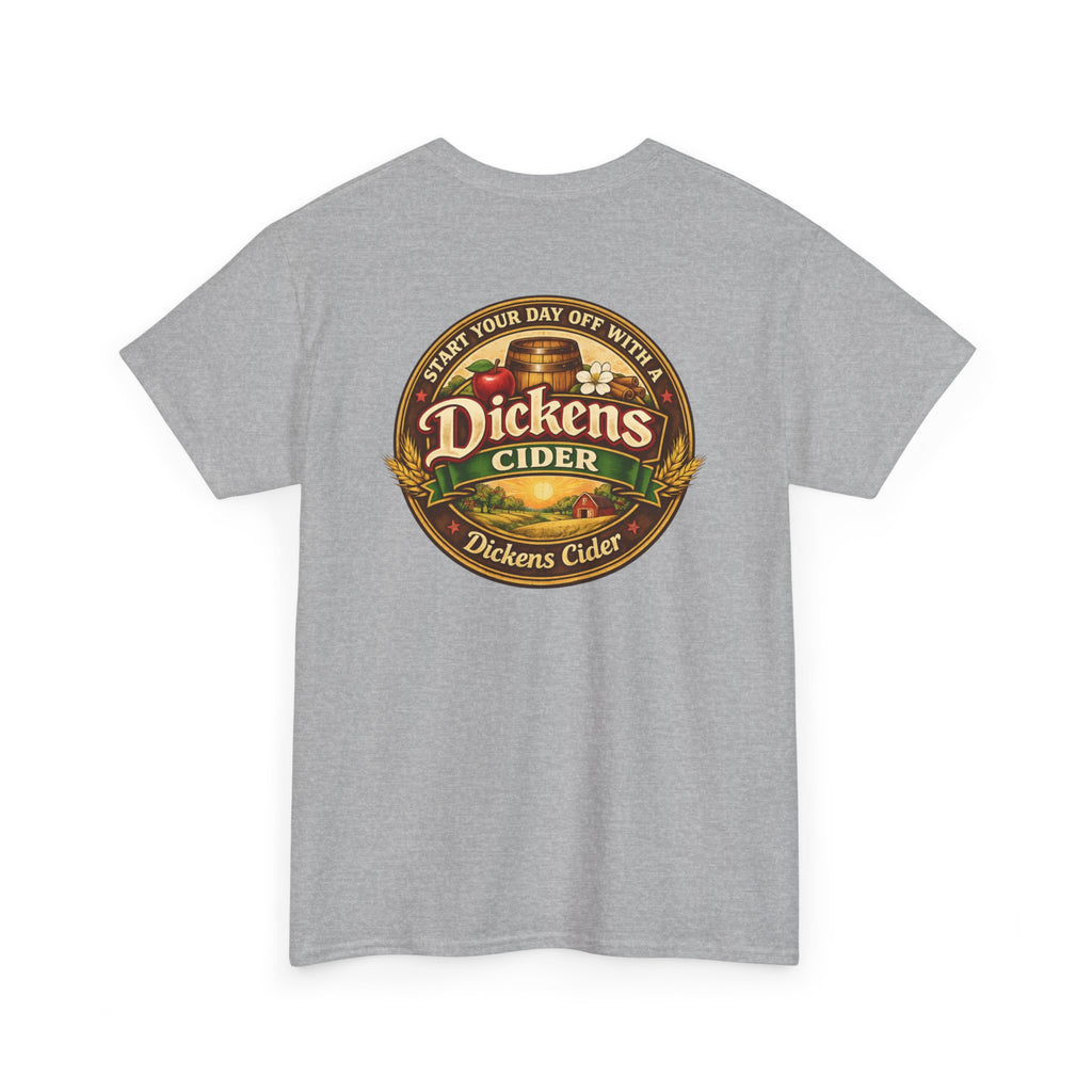 Dickens Cider - Start Your Day...  Heavy Cotton Tee