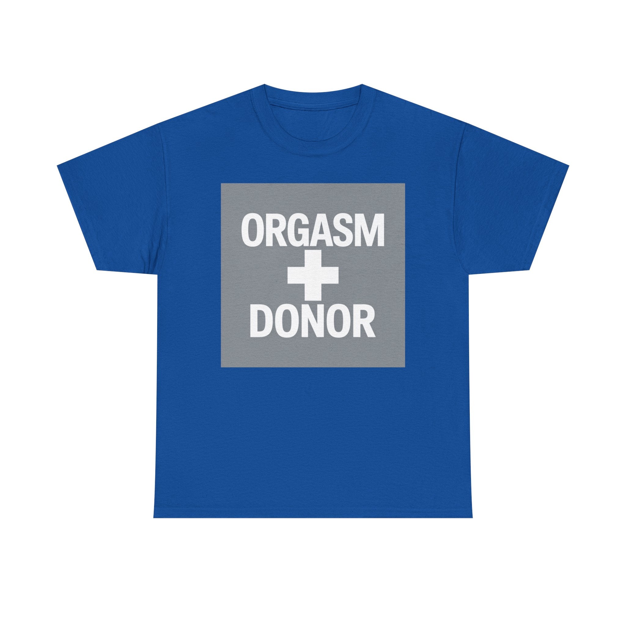 Humorous Unisex Cotton Tee - 'Orgasm + Donor' Graphic Tee, Funny Gift for Friends, Casual Wear, Party Apparel, Quirky Statement Shirt