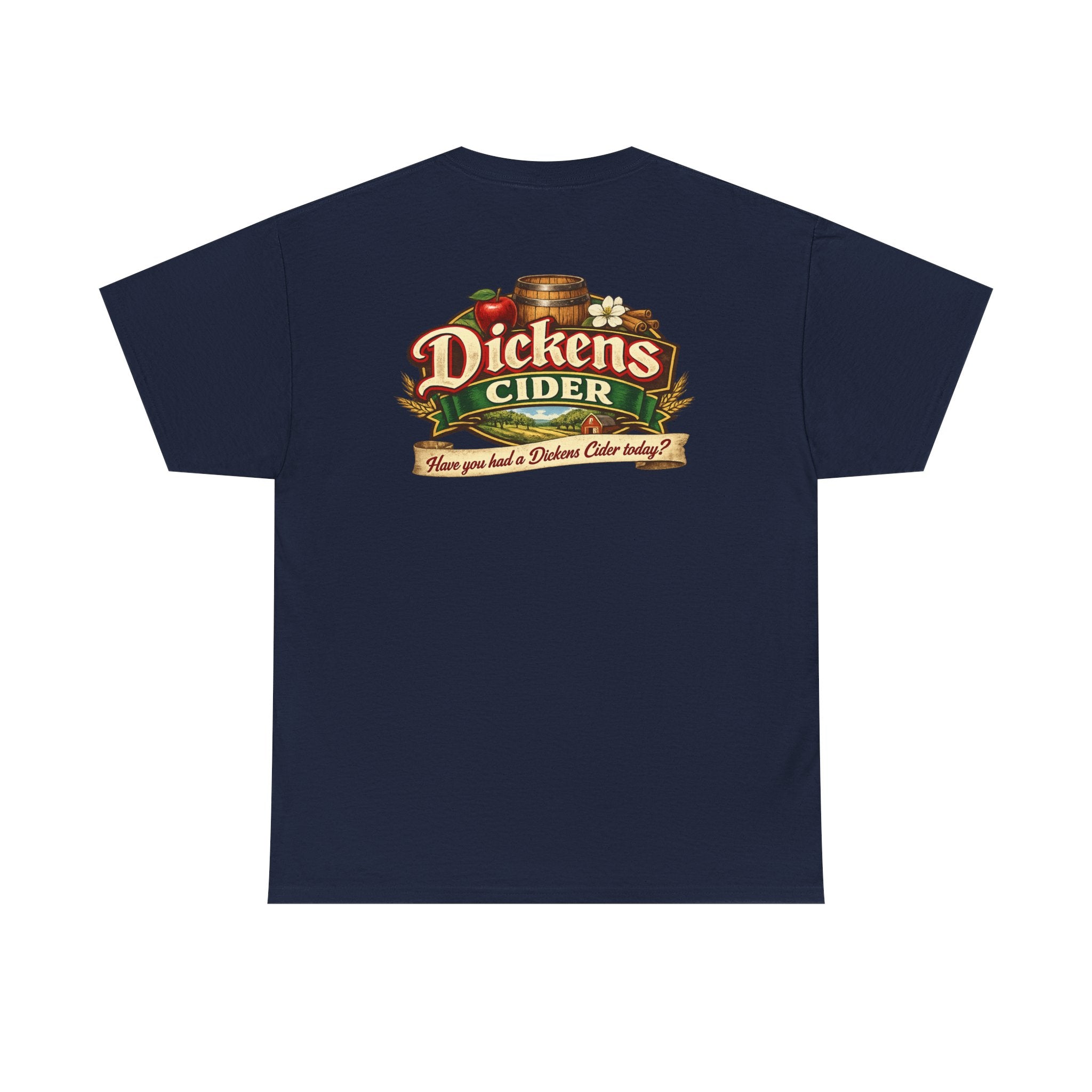 Dickens Cider - Have you had a... Heavy Cotton Tee