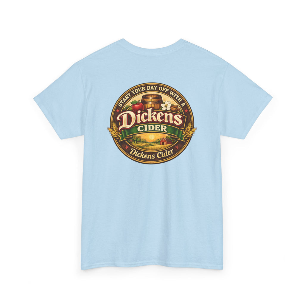 Dickens Cider - Start Your Day...  Heavy Cotton Tee