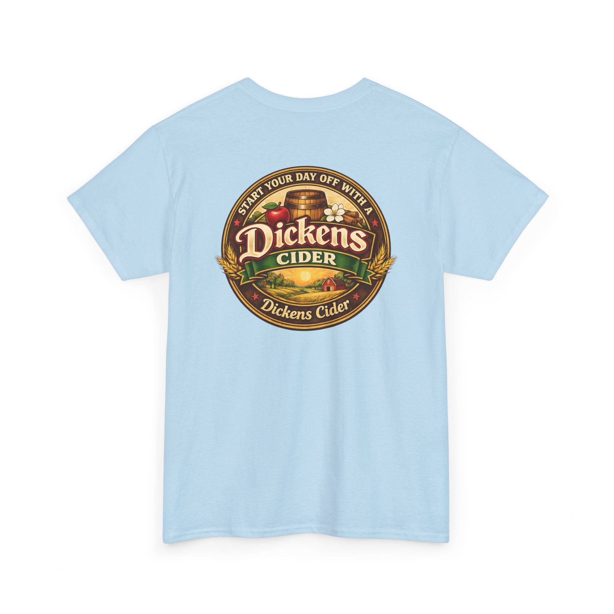 Dickens Cider - Start Your Day...  Heavy Cotton Tee