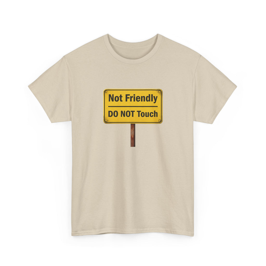Not Friendly - Heavy Cotton Tee