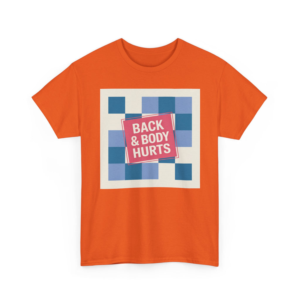 Back & Body Hurts Unisex Heavy Cotton Tee | Comfort T-Shirt for Casual Days, Gift for Friends, Relaxation Wear, Funny Statement Shirt