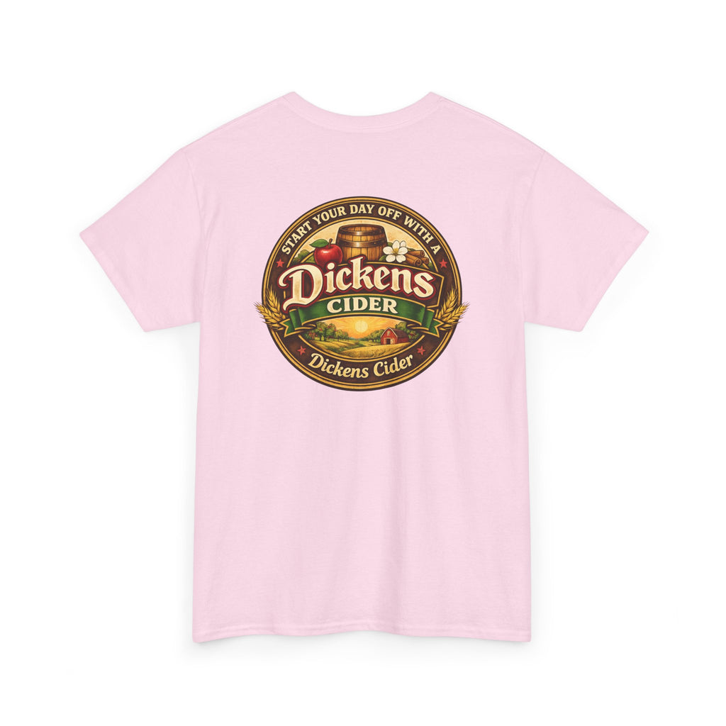 Dickens Cider - Start Your Day...  Heavy Cotton Tee