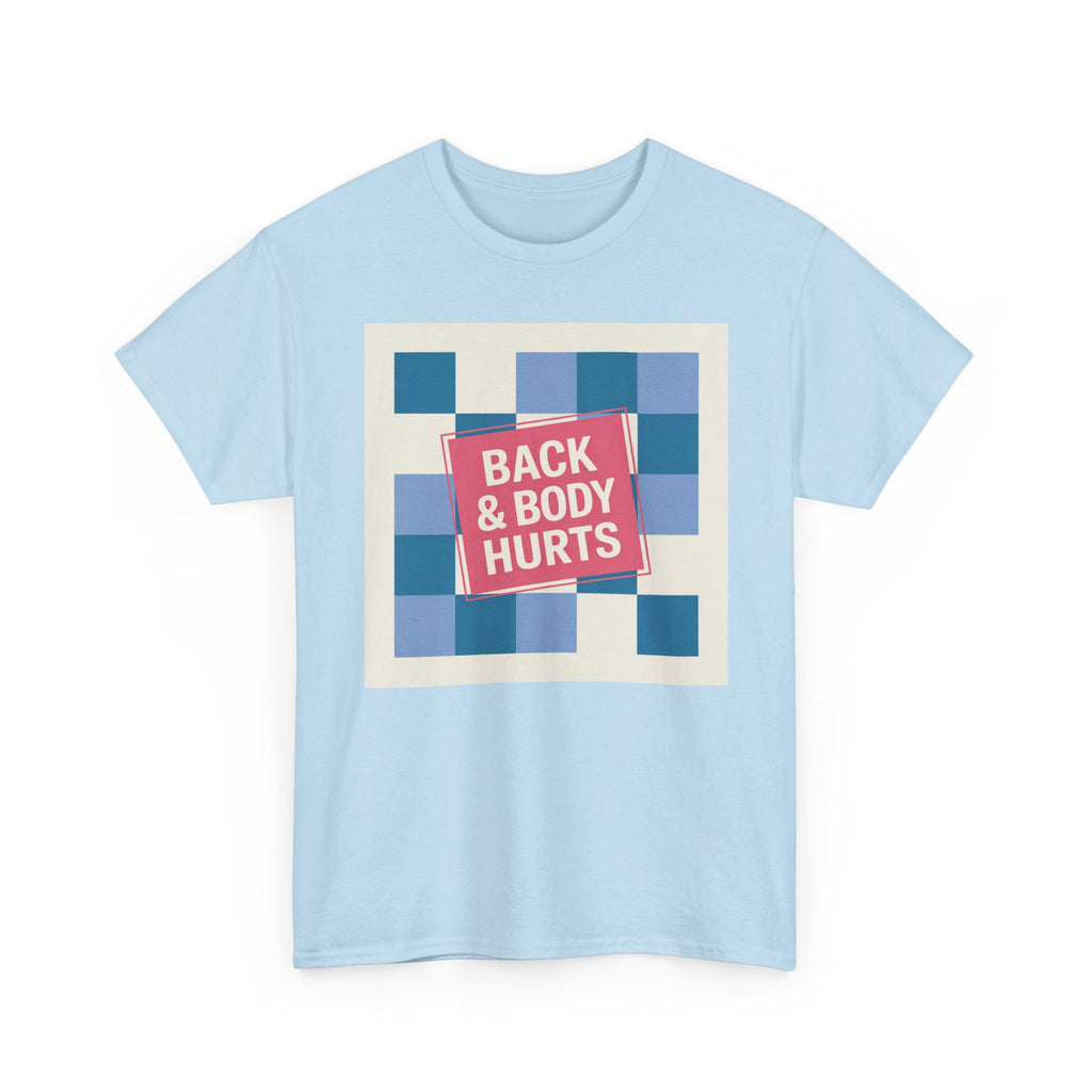 Back & Body Hurts Unisex Heavy Cotton Tee | Comfort T-Shirt for Casual Days, Gift for Friends, Relaxation Wear, Funny Statement Shirt