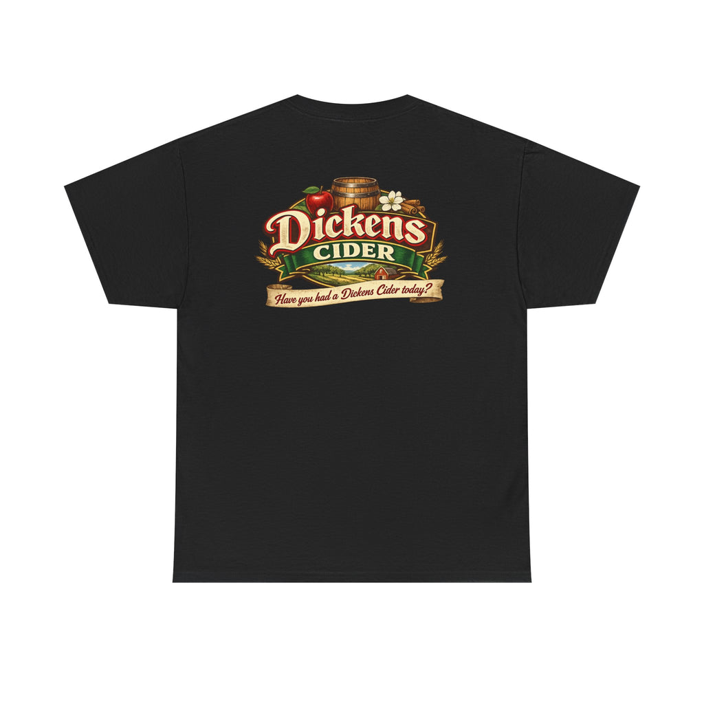 Dickens Cider - Have you had a... Heavy Cotton Tee