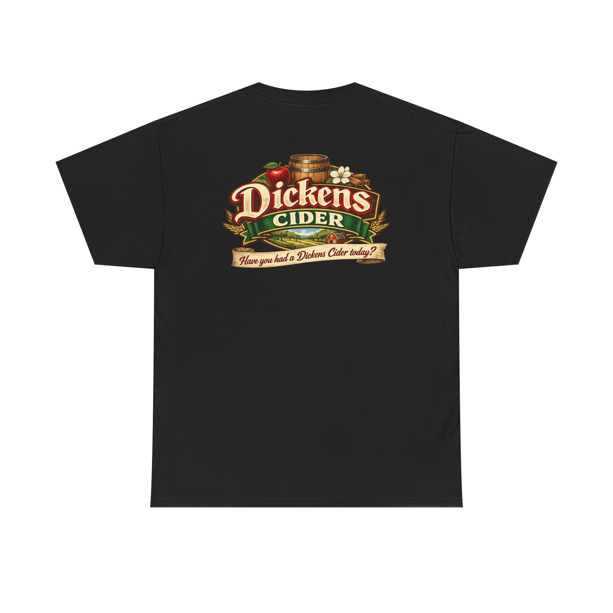 Dickens Cider - Have you had a... Heavy Cotton Tee