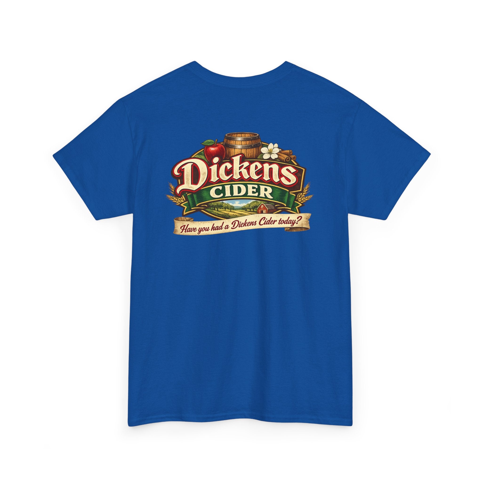 Dickens Cider - Have you had a... Heavy Cotton Tee
