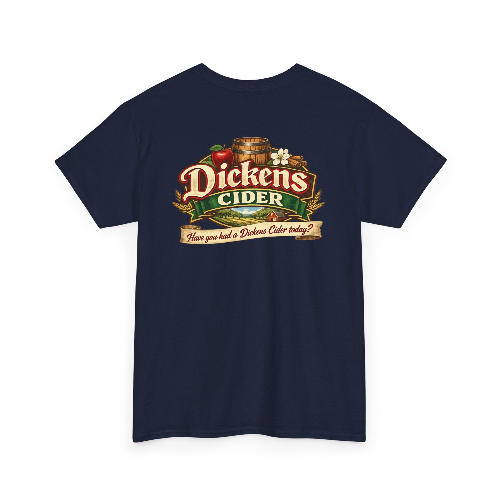Dickens Cider - Have you had a... Heavy Cotton Tee