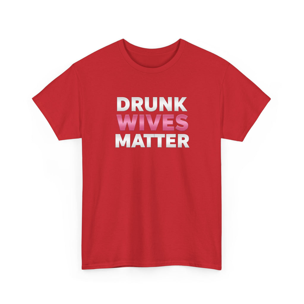 Drunk Wives Matter