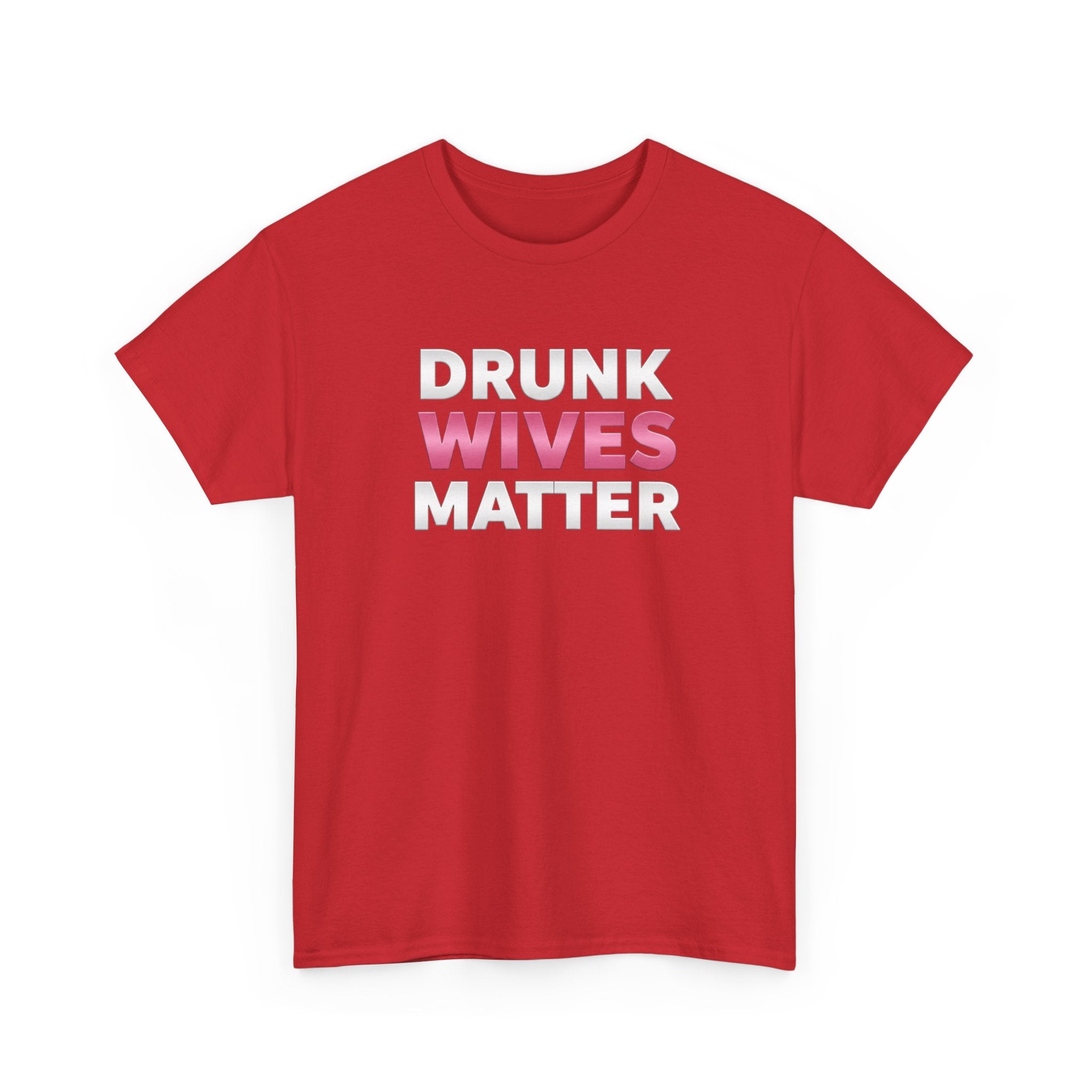 Drunk Wives Matter