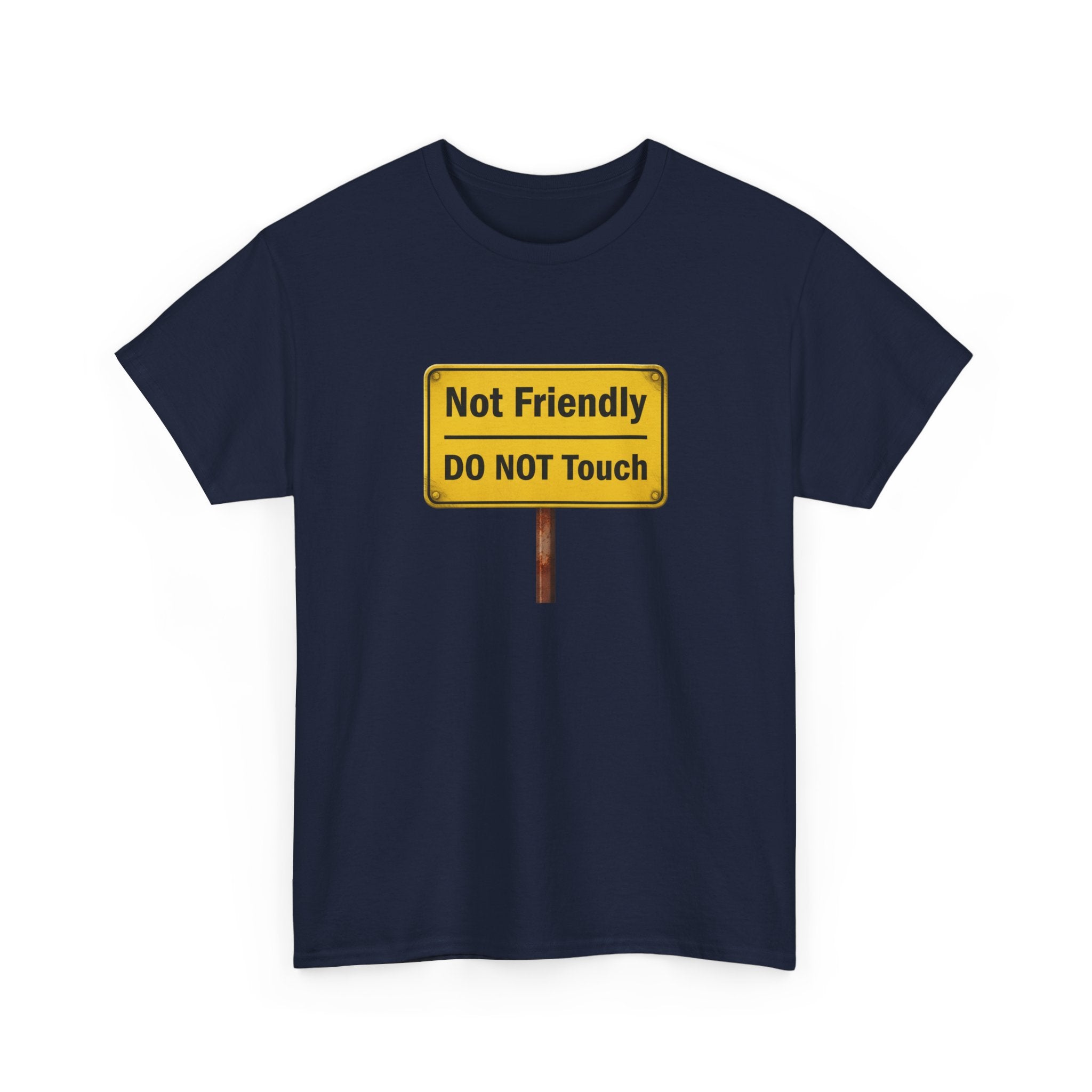 Not Friendly - Heavy Cotton Tee